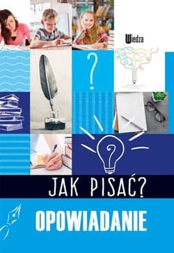 Opowiadanie. Jak pisać? - Opracowanie Zbiorowe