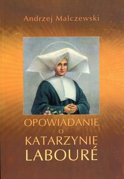 Opowiadanie o Katarzynie Laboure - Andrzej Malczewski