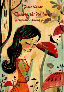 Opowiastki dla dzieci – wierszem i prozą pisane - Piotr Kanar