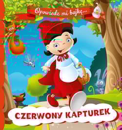 Opowiedz mi bajkę Czerwony Kapturek