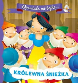 Opowiedz mi bajkę Królewna Śnieżka