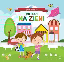 Opowiedz mi... Co jest na ziemi