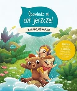 Opowiedz mi coś jeszcze! Śmiało, Oskarze! - Praca zbiorowa