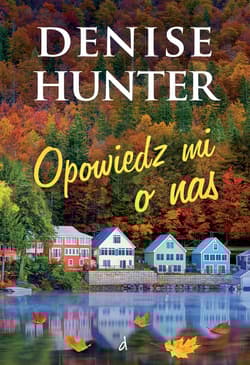 Opowiedz mi o nas - Denise Hunter