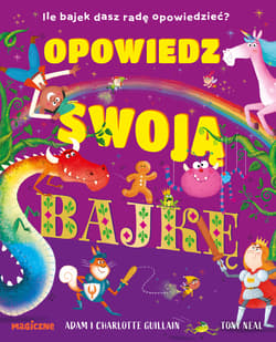 Opowiedz swoją bajkę - Guillain Adam, Guillain Charlotte