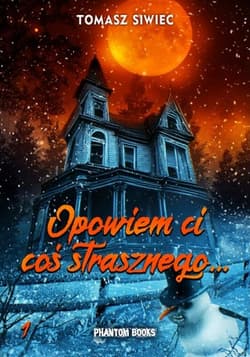 Opowiem ci coś strasznego... - Tomasz Siwiec