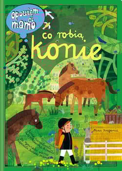 Opowiem ci, mamo, co robią konie - Mikrut Izabela