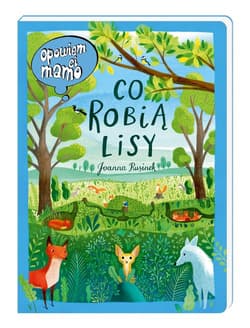 Opowiem ci, mamo, co robią lisy - Joanna Rusinek