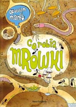 Opowiem ci, mamo, co robią mrówki - Katarzyna Bajerowicz, Marcin Brykczyński