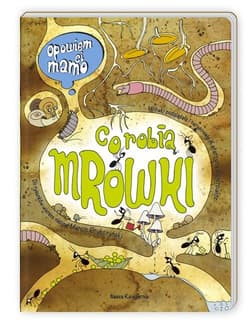 Opowiem ci, mamo, co robią mrówki - Katarzyna Bajerowicz, Marcin Brykczyński