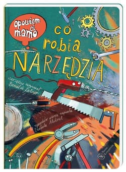 Opowiem ci mamo co robią narzędzia - Latour Danie