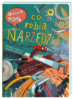 Opowiem ci mamo co robią narzędzia - Latour Danie