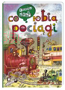 Galeria - zdjęcie nr. 1 - Opowiem ci mamo, co robią pociągi