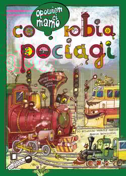 Opowiem ci, mamo, co robią pociągi wyd. 2025 - null null, Artur Nowicki, Marcin Brykczyński