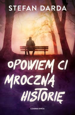 Opowiem ci mroczną historię wyd. 2024 - Stefan Darda