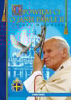 Opowiem ci o Janie Pawle II - Joanna Majewska