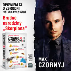 Opowiem ci o zbrodni 5. Brudne narodziny „Skorpiona” - audiobook - Max Czornyj