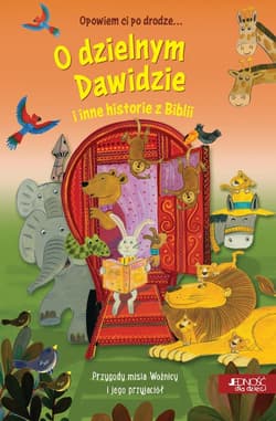 Opowiem ci po drodze O dzielnym Dawidzie i inne historie z Biblii
