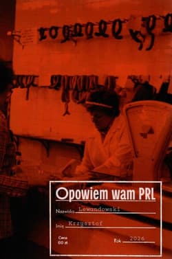 Opowiem wam PRL - Krzysztof Lewandowski