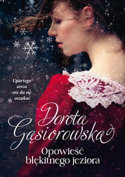 Opowieść błękitnego jeziora - ebook - Dorota Gąsiorowska