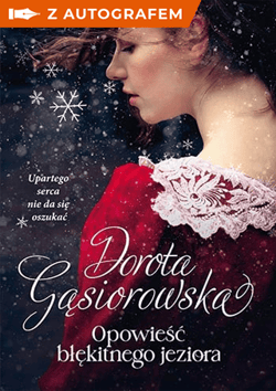 Opowieść błękitnego jeziora - książka z autografem - Dorota Gąsiorowska