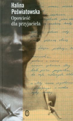 Opowieść dla przyjaciela - Halina Poświatowska