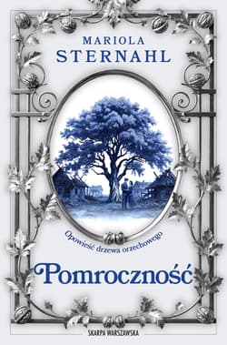 Opowieść drzewa orzechowego. Pomroczność - Mariola Sternahl
