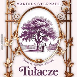 Opowieść drzewa orzechowego. Tułacze - audiobook - Mariola Sternahl