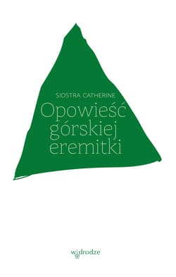 Opowieść górskiej eremitki - ebook - Siostra Catherine