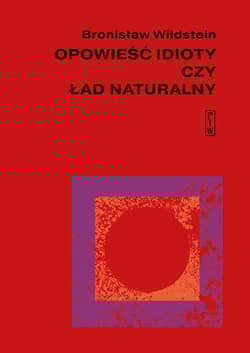 Opowieść idioty czy ład naturalny