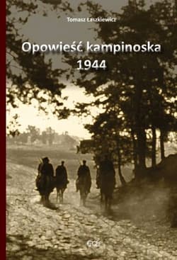 Opowieść kampinoska 1944 - Tomasz Łaszkiewicz