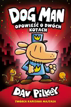 Opowieść o dwóch kotach dogman Tom 3 - Dav Pilkey