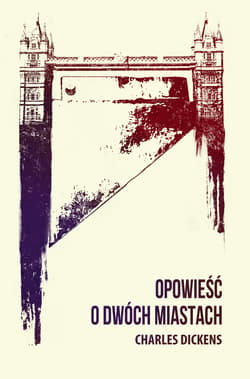Opowieść o dwóch miastach - Charles Dickens