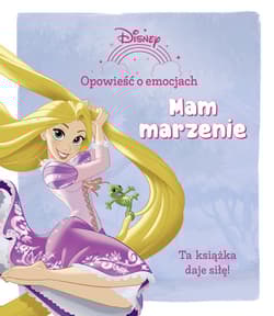 Opowieść o emocjach Mam marzenie Disney - Opracowanie Zbiorowe