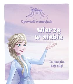 Opowieść o emocjach Wierzę w siebie Disney - Praca zbiorowa
