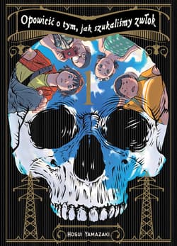 Opowieść o tym, jak szukaliśmy zwłok. Tom 1 - Hosui Yamazaki