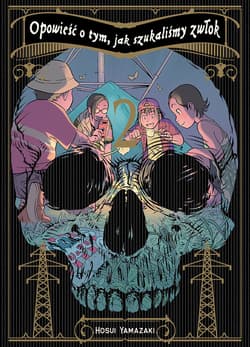 Opowieść o tym, jak szukaliśmy zwłok. Tom 2 - Hosui Yamazaki