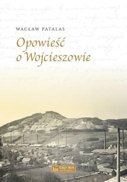 Opowieść o Wojcieszowie - Wacław Patalas