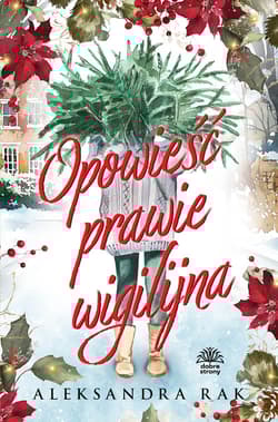 Opowieść prawie wigilijna (ilustrowane brzegi) - Aleksandra Rak