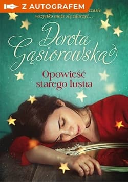 Opowieść starego lustra z autografem - Dorota Gąsiorowska