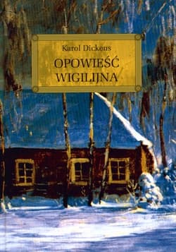 Opowieść wigilijna - Dickens Karol