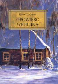 Opowieść wigilijna - Dickens Karol