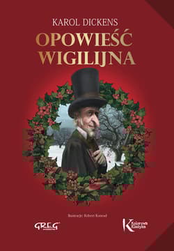Opowieść wigilijna - Charles Dickens, Dickens Karol