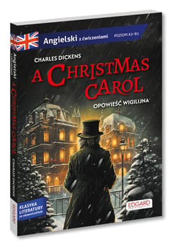Opowieść wigilijna / A Christmas Carol. Angielski. Adaptacja z ćwiczeniami - Charles Dickens, Katarzyna Izakowska