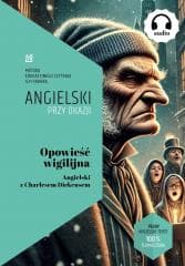 Opowieść wigilijna. Angielski z Charlesem... - Frank Ilya, Charles Dickens