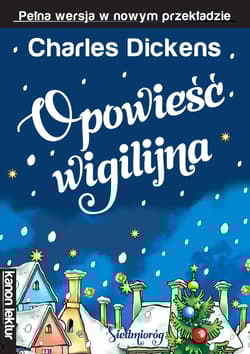 Opowieść wigilijna. Kanon Lektur - Charles Dickens