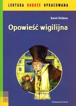 Opowieść wigilijna lektura dobrze opracowana - Dickens Karol