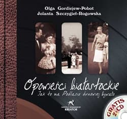Opowieści białostockie + 2 CD Jak to na Podlasiu drzewiej bywało...