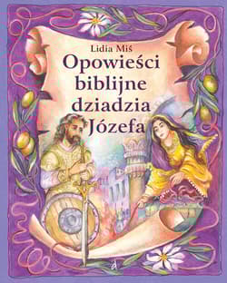 Opowieści biblijne dziadzia Józefa #5 - Lidia Miś