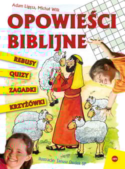 Opowieści biblijne. Krzyżówki, quizy, rebusy, zagadki…